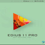 Upgrade to EDIUS 11 Pro – Advanced Video Editing Software